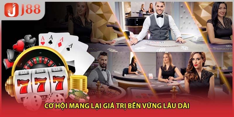 Cơ hội mang lại giá trị bền vững lâu dài