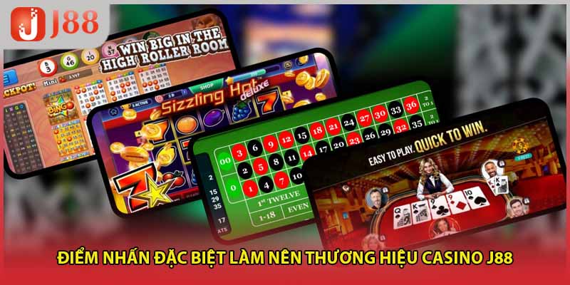 Điểm nhấn đặc biệt làm nên thương hiệu Casino J88