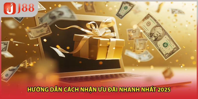 Hướng dẫn cách nhận ưu đãi nhanh nhất 2025
