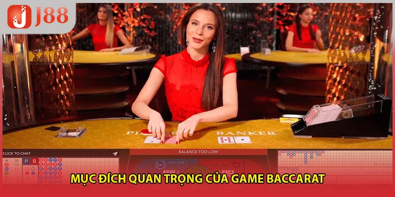 Mục đích quan trọng của game baccarat
