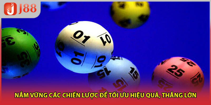 Nắm vững các chiến lược để tối ưu hiệu quả, thắng lớn